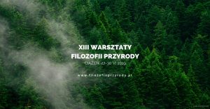 XIII Warsztaty Filozofii Przyrody – Ciążeń 2019 @ Ciążeń | wielkopolskie | Polska