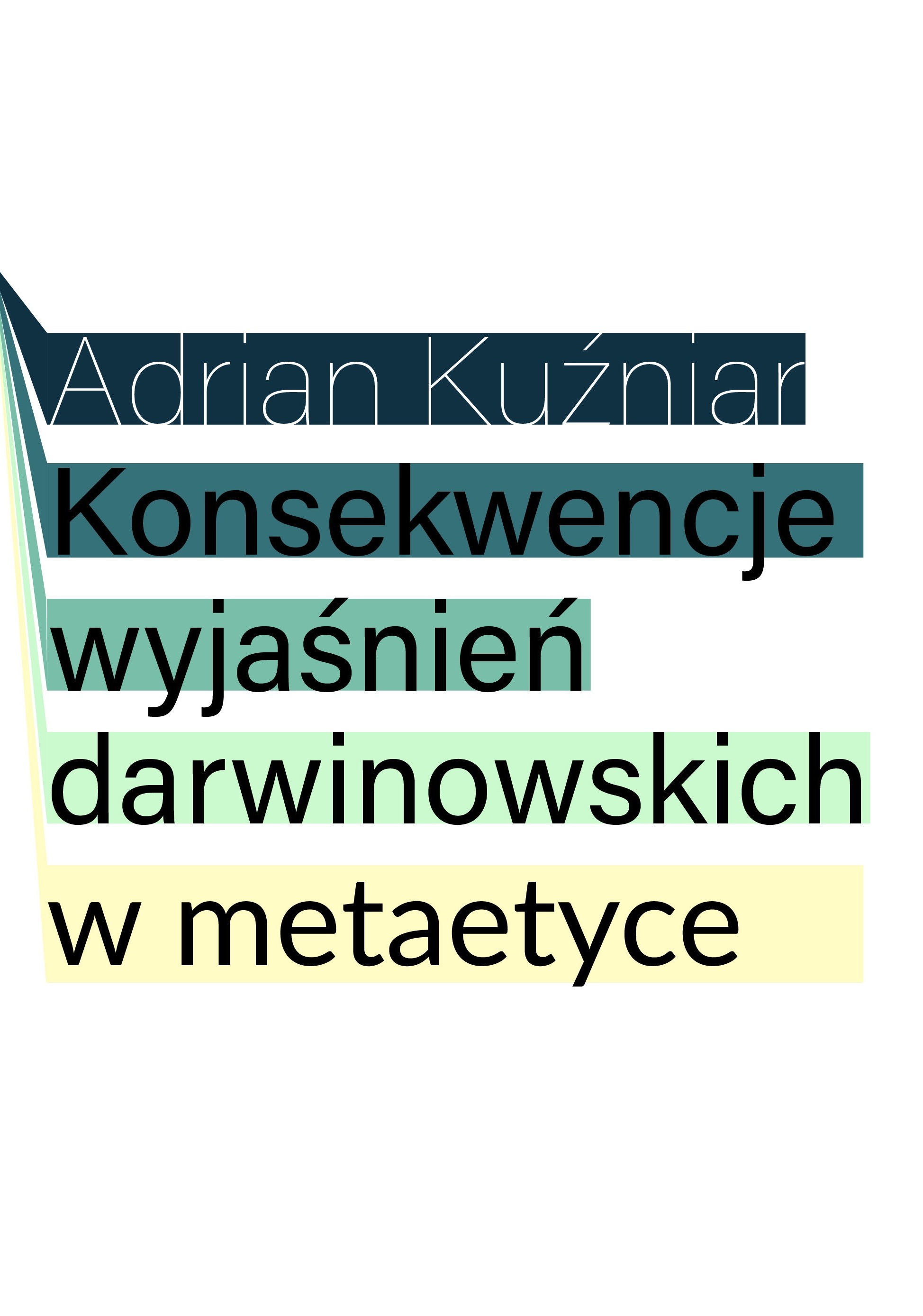 Konsekwencje wyjaśnień darwinowskich w metaetyce – Adrian Kuźniar