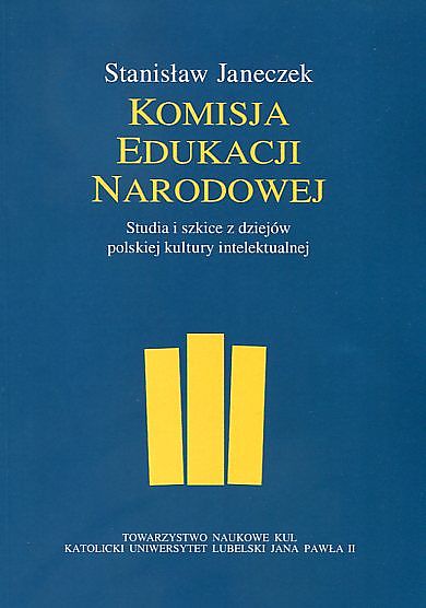 Komisja Edukacji Narodowej. Studia i szkice z dziejów polskiej kultury intelektualnej