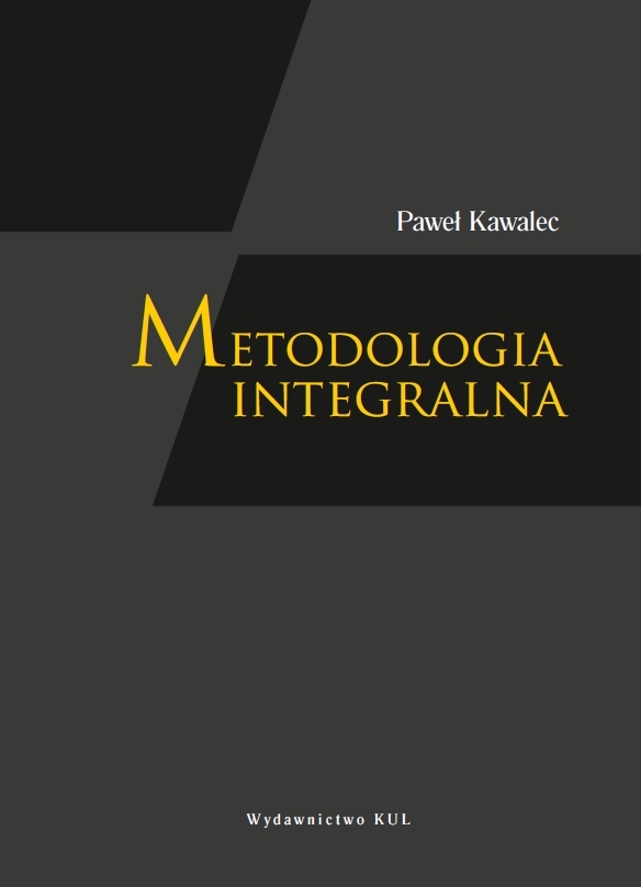 Metodologia integralna. Studium dynamiki wiedzy naukowej - Paweł Kawalec