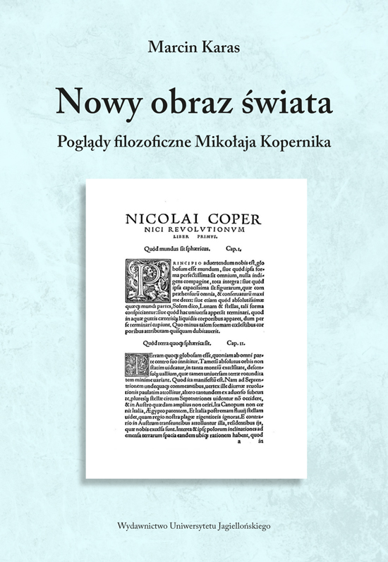 Marcin Karas - Nowy obraz świata. Poglądy filozoficzne Mikołaja Kopernika