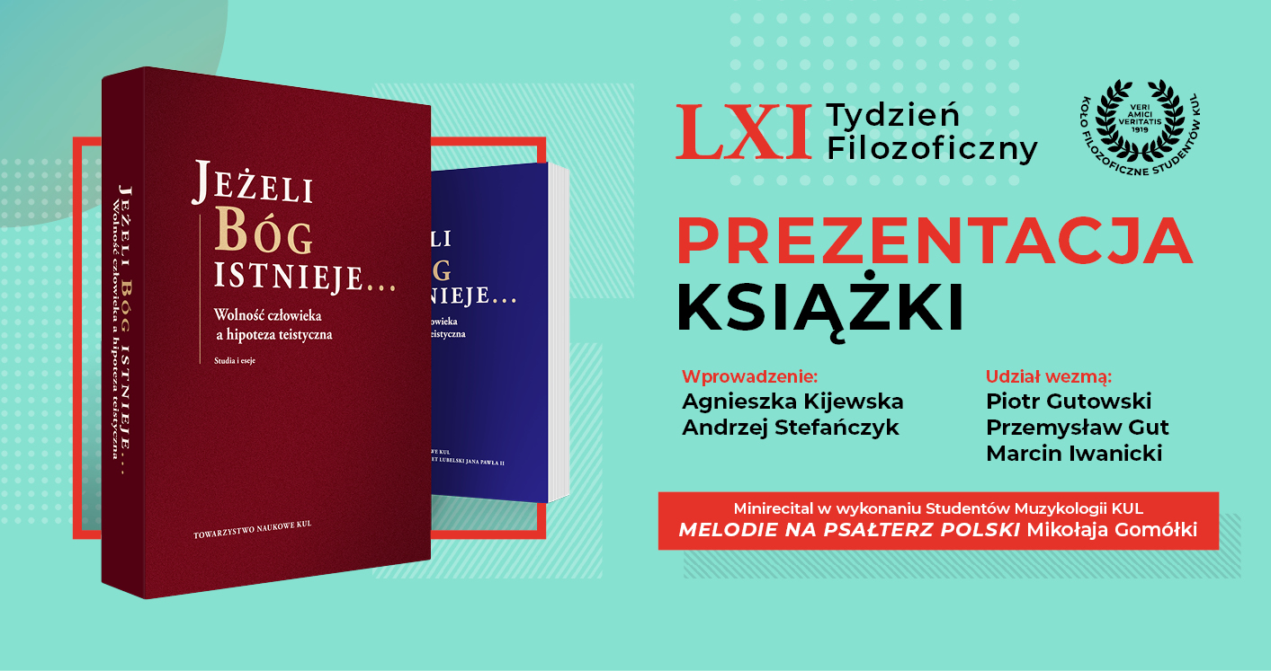 Jeżeli Bóg istnieje... Wolność człowieka a hipoteza teistyczna. Studia i eseje