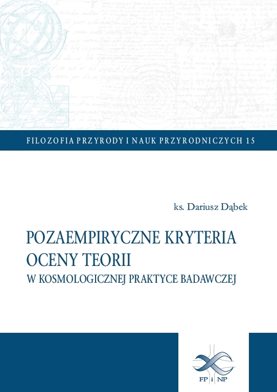 Pozaempiryczne kryteria oceny teorii w kosmologicznej praktyce badawczej - Dariusz Dąbek