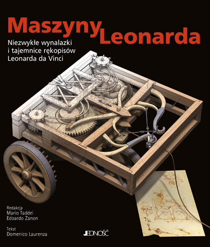 Maszyny Leonarda. Niezwykłe wynalazki i tajemnice rękopisów Leonarda da Vinci