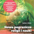 Nowe pogranicze religii i nauki - John Hick