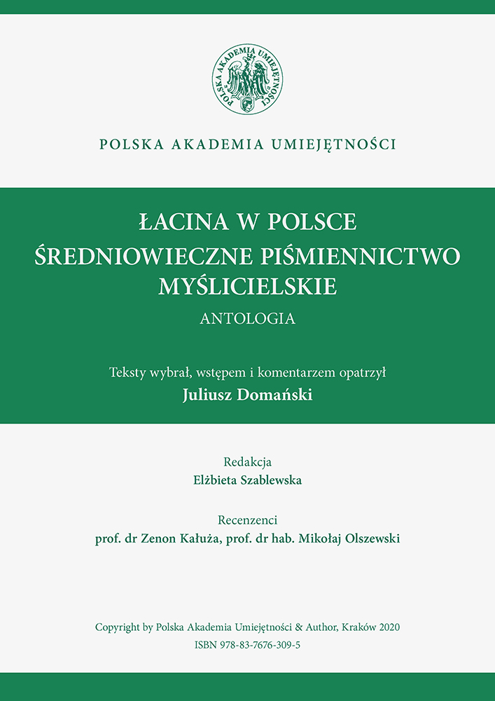 ŁACINA W POLSCE ŚREDNIOWIECZNE PIŚMIENNICTWO MYŚLICIELSKIE ANTOLOGIA Teksty wybrał, wstępem i komentarzem opatrzył Juliusz Domański