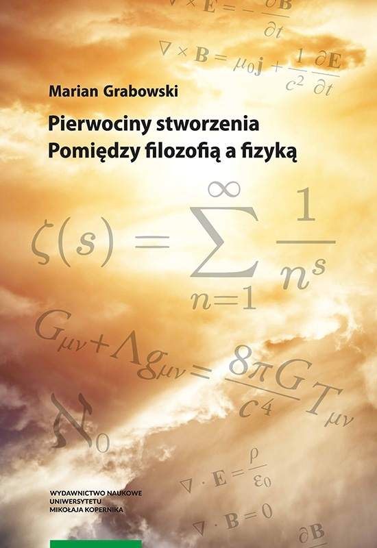 Pierwociny stworzenia. Pomiędzy filozofią a fizyką - Marian Grabowski