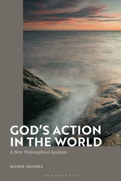 God’s Action in the World. A New Philosophical Analysis – Marek Słomka