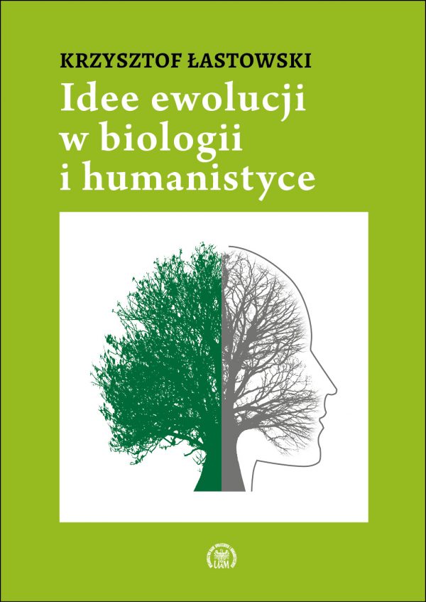 Idee ewolucji w biologii i humanistyce – Krzysztof Łastowski