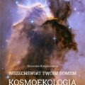 Honorata Korpikiewicz Wszechświat twoim domem. Kosmoekologia