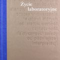 Życie laboratoryjne. Konstruowanie faktów naukowych. Autor Latour Bruno, Woolgar Steve