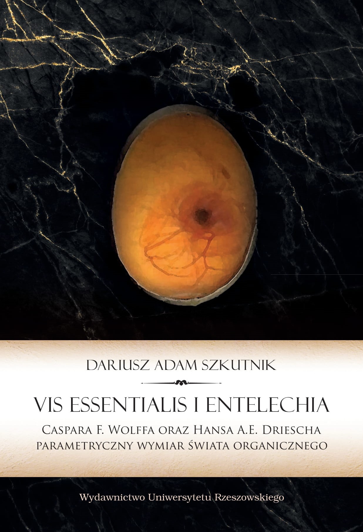 Vis essentialis i entelechia. Caspara F. Wolffa oraz Hansa A.E. Driescha parametryczny wymiar świata organicznego